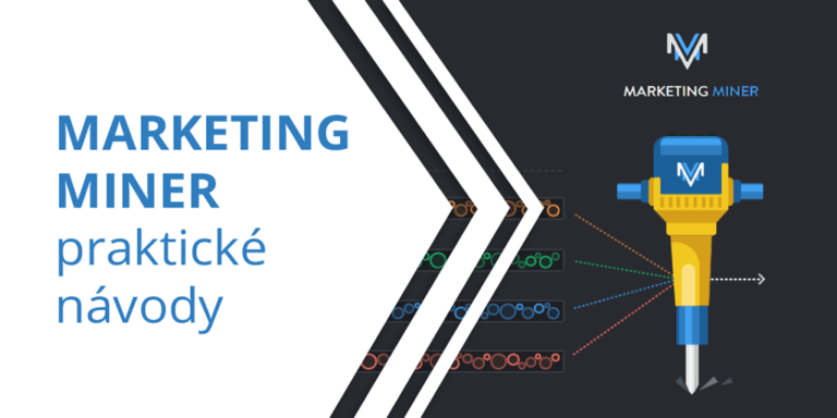 Marketing Miner – praktické návody