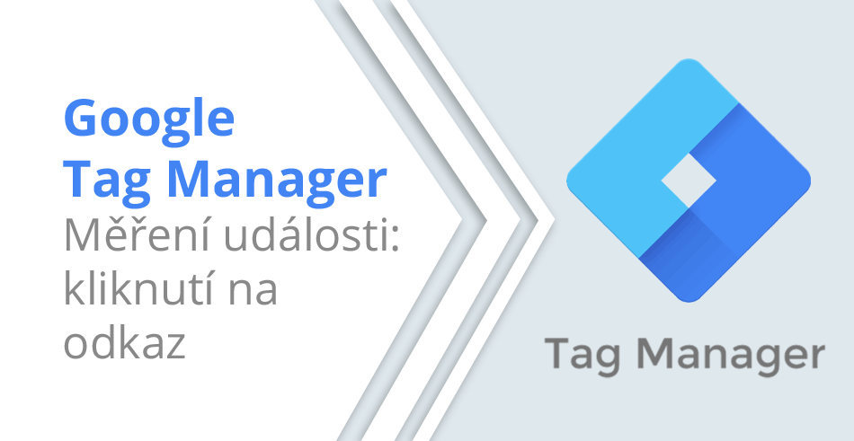 Google Tag Manager - Měření události - Kliknutí na odkaz